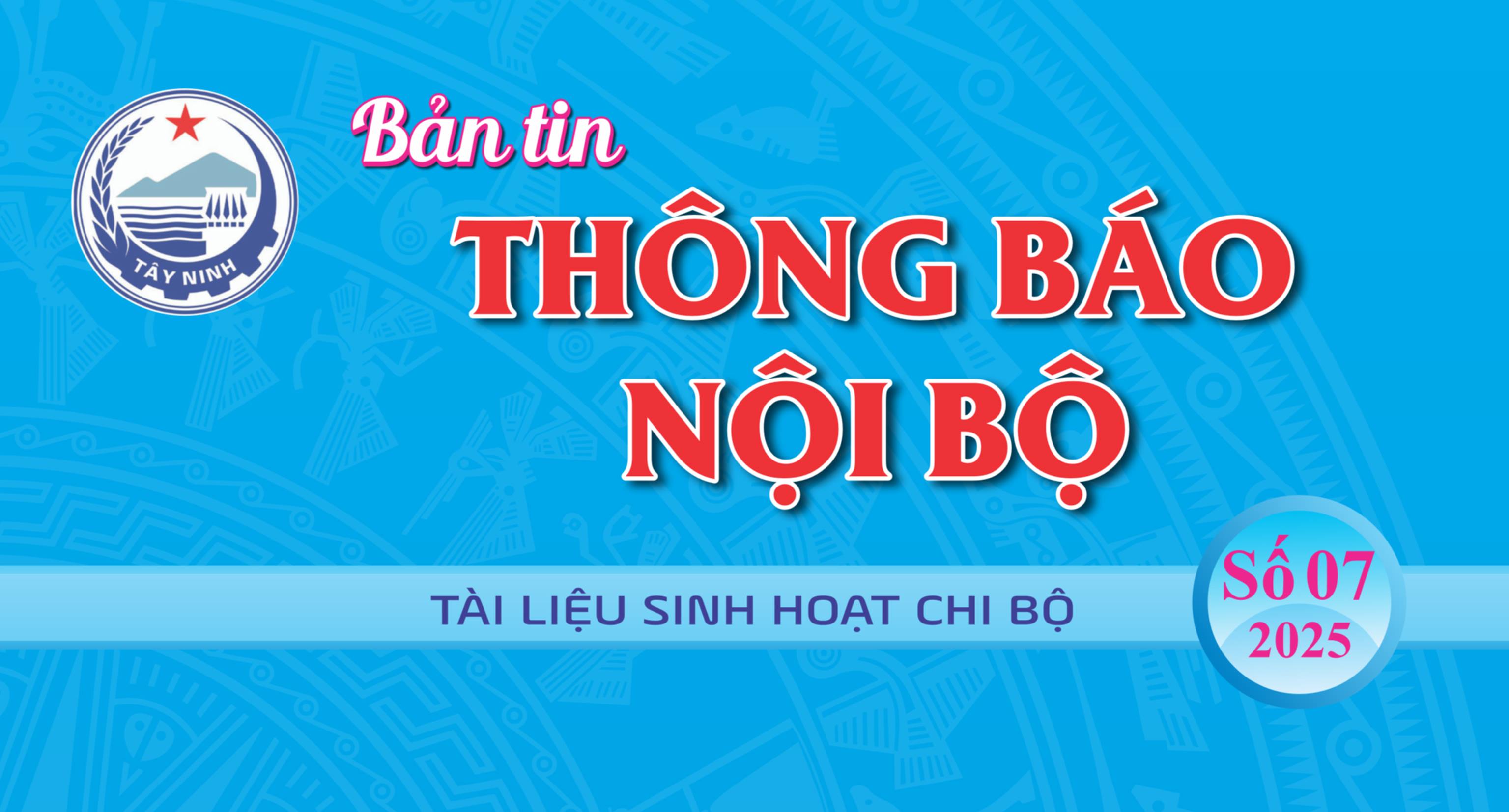 BẢN TIN THÔNG BÁO NỘI BỘ SỐ 7 NĂM 2025
